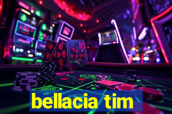 bellacia tim